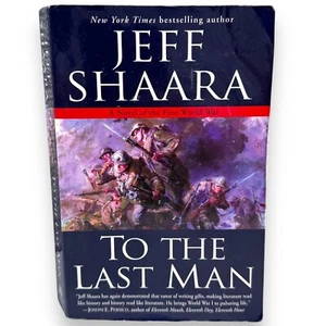 To the Last Man: A Novel of the First World War by Shaara, Jeff - Imagen 1 de 6