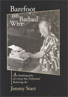 Jimmy Starr Barefoot on Barbed Wire (Hardback) Scarecrow Filmmakers Series