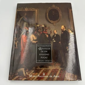 Testimonios artísticos de un episodio fugaz, 1864-1867: Museo Nacional de Arte - Picture 1 of 9