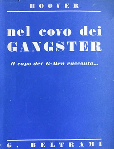 Nel covo dei gangster. Il capo dei G-men racconta Hoover, Edgar 1939 - Picture 1 of 1