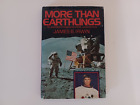 More Than Earthlings By Apollo 15 Astronaut James B. Irwin - Signed