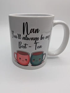 Nan Best Tea Mug, You'll Always Be My Best Tea, Nan Bestie Mug, Gift for Nan - Picture 1 of 4