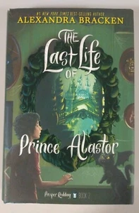 The Last Life of Prince Alastor 1st. Edition 2019 HC Book by Alexandra Bracken - Picture 1 of 6