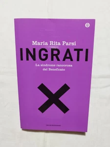 MARIA RITA PARSI INGRATI LA SINDROME RANCOROSA DEL BENEFICATO MONDADORI - Imagen 1 de 2