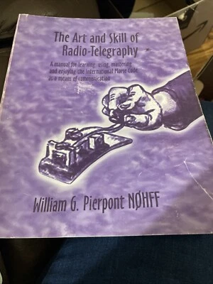 The Art and Skill of Radio-Telegraphy By William G. Pierpoint. Used 2001 - Image 1 of 4