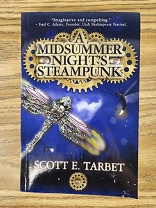 A MIDSUMMER NIGHT'S STEAMPUNK By Scott E. Tarbet "SIGNED" - Picture 1 of 8