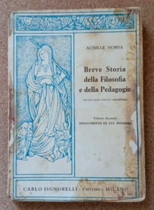LIBRO BREVE STORIA DELLA FILOSOFIA E DELLA PEDAGOGIA Vol.2 Achille Norsa 1952. - Picture 1 of 11