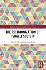 The Religionization of Israeli Society by Peled, Yoav; Herman Peled, Horit