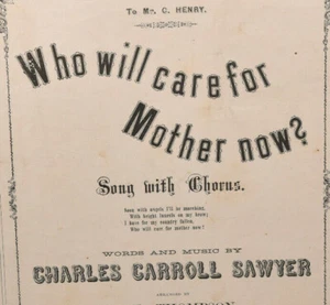 Who Will Care For Mother Now-1863 Guerra Civile spartiti musicali-Charles Carroll Sawyer - Foto 1 di 8
