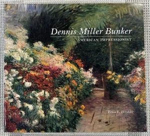 Dennis Miller Bunker: American Impressionist Erica E. Hirshler Paperback - Picture 1 of 3