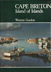 Cape Breton: Island Of Islands By Warren Gordon & Kenzie Macneil - Hardcover