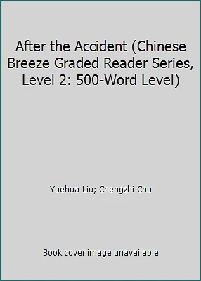 After the Accident (Chinese Breeze Graded Reader Series, Level 2: 500-Word... - Image 1 of 1