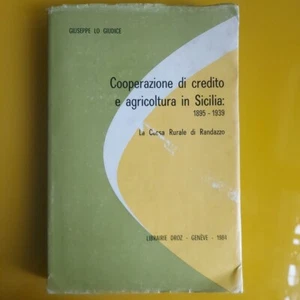 LO GIUDICE COOPERAZIONE DI CREDITO E AGRICOLTURA IN SICILIA 1895 1939 RANDAZZO - Bild 1 von 8
