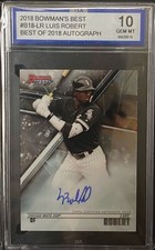 2018 Bowman's Best Luis Robert Best Of 2018 on Card Auto 🔥ISA 10 💎 CHI SOX
