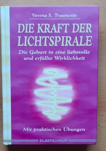 Verena S. Trautwein. Die Kraft der Lichtspirale. Silberschnur Verlag. 2001. - Bild 1 von 2