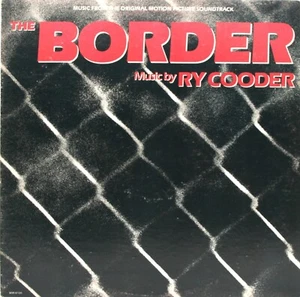 The Border Movie Soundtrack - Ry Cooder; Vinyl LP (1982) MCA BSR-6105; VG+ - Picture 1 of 4