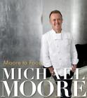 Moore To Food By Michael Moore (English) Hardcover Book