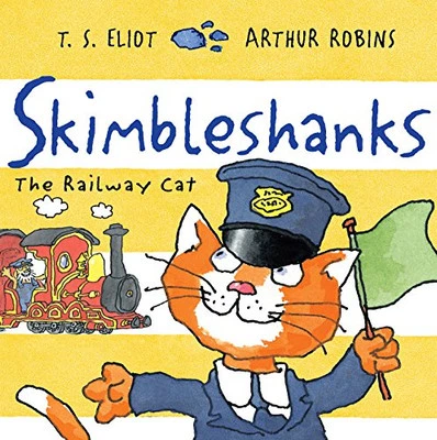 Skimbleshanks: The Railway Cat (Old Possum's Cats) by Eliot, T. S. Book The - Image 1 of 2