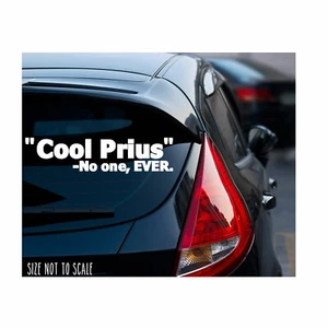 Cool prius -No one, EVER Sticker Decal funny race JDM KDM 8" - Picture 1 of 1