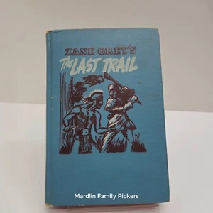 Zane Grey's The Last Trail Hardcover Western Abenteuer Klassiker - Vintage Kopie - Bild 1 von 4