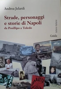 Andrea Jelardi, Strade, personaggi e storie di Napoli da Posillipo a Toledo - Imagen 1 de 2