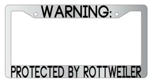Warning Protect By Rottweiler Chrome License Plate Frame Auto - Picture 1 of 1