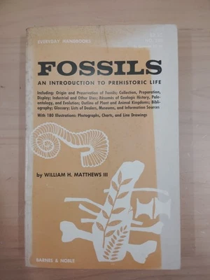 Fossils: An Introduction to Prehistoric Life (1962) William H. Matthews III – C - Image 1 of 4