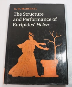 THE STRUCTURE AND PERFORMANCE OF EURIPIDES' HELEN By C. W. Marshall - Hardcover - Imagen 1 de 6