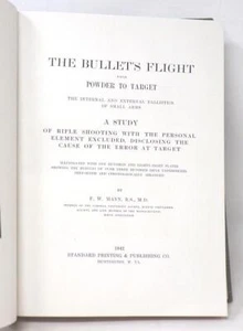 THE BULLET'S FLIGHT FROM POWDER TO TARGET - F. W. MANN - 1942 ED. - VG COND. - Picture 1 of 2