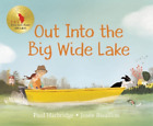 Paul Harbridge Jose Bisaillon Out Into The Big Wide Lake (Hardback)