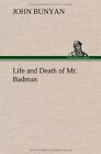 Life And Death Of Mr. Badman.By Bunyan  New 9783849161859 Fast Free Shipping<|