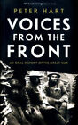 Voices From The Front : An Oral History Of The Great War Paperbac