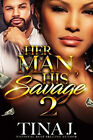 Her Man, His Savage 2 Paperback Tina J