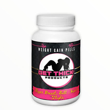 "Get Thick" WEIGHT GAIN Pills with enhancement herbs for Bigger Butt, Breast, 