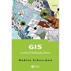 GIS: A Short Introduction (Short Introductions to Geogr - Paperback NEW Schuurma