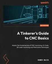 Samer Najia A Tinkerer's Guide to CNC Basics (Paperback)