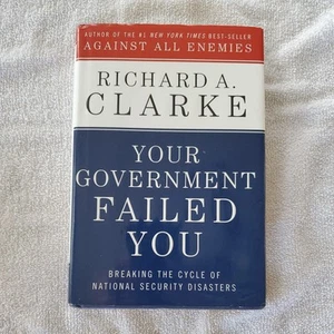 Your Government Failed You - Hardcover By Clarke, Richard A. - GOOD - Bild 1 von 8