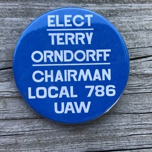 Prendedor de botón vintage UAW Elect TERRY ORNDORFF Chairman Local 786 Union B4 - Imagen 1 de 12