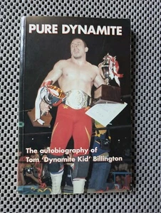 Pure Dynamite by Dynamite Kid Tom Billington First Edition Pro Wrestling Book - Picture 1 of 5
