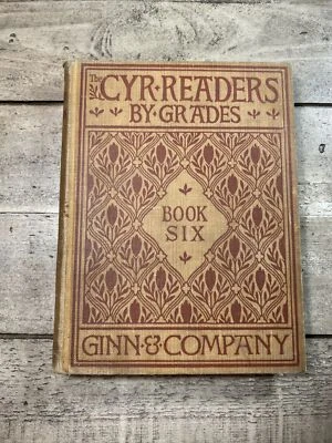1901 Antique Education Book "The Cyr Readers, Arranged By Grades" Book Six - Image 1 of 4