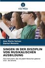 Singen In Der Disziplin Von Musikalischen Ausbildung By Ana Maria Seixas Paperba
