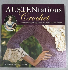 Austentatious Crochet : 36 Contemporary Designs from the World of Jane Austen - Picture 1 of 4