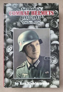 Germany's COMBAT HELMETS 1933-1945 A Modern Study Ken Niewiarowicz 1st Printing - Picture 1 of 9