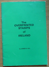 THE OVERPRINTED STAMPS OF IRELAND James Hill, specialist catalogue, scarce book