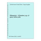 Obsession - 6 Sonates, Op. 27 Pour Violon Solo Frank Peter, Zimmermann Un 783840