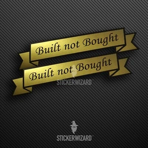 BUILT NOT BOUGHT Scroll Shaped STICKERS | Bike Cafe Racer | Custom Car - Picture 1 of 3