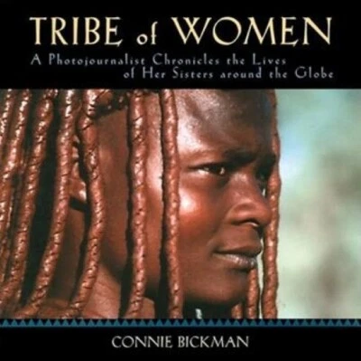 Tribe of Women ~ Connie Bickman - A Photojournalist Chronicles  (NEW Hardcover) - Image 1 of 3