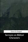 Sermons On Biblical Characters, Paperback By Chappell, Clovis G., Like New Us...