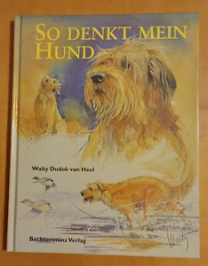 So denkt mein Hund von Walty Dudok van Heel. Zustand Quasi-Neu !! - Bild 1 von 1