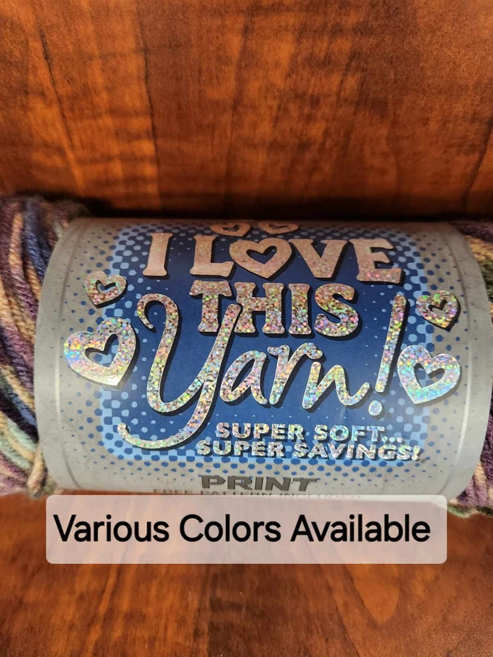 I Love This Yarn! Prints Pt 1 Various Colors New! Price Per Skein